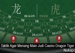 Taktik Agar Menang Main Judi Casino Dragon Tiger