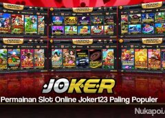 Jenis Permainan Slot Online Joker123 Paling Populer