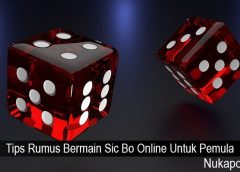 Tips Rumus Bermain Sic Bo Online Untuk Pemula
