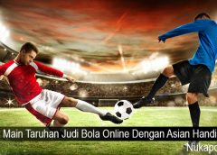 Trik Main Taruhan Judi Bola Online Dengan Asian Handicap